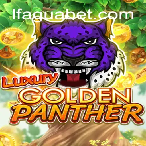 Discover the Thrill of LUXURYGOLDENPANTHER at lfagua Oficial